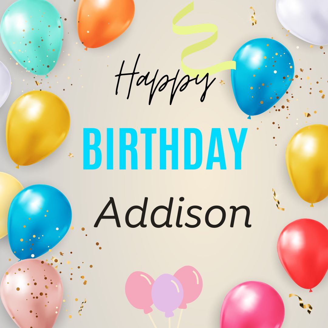 Happy Birthday Addison Images