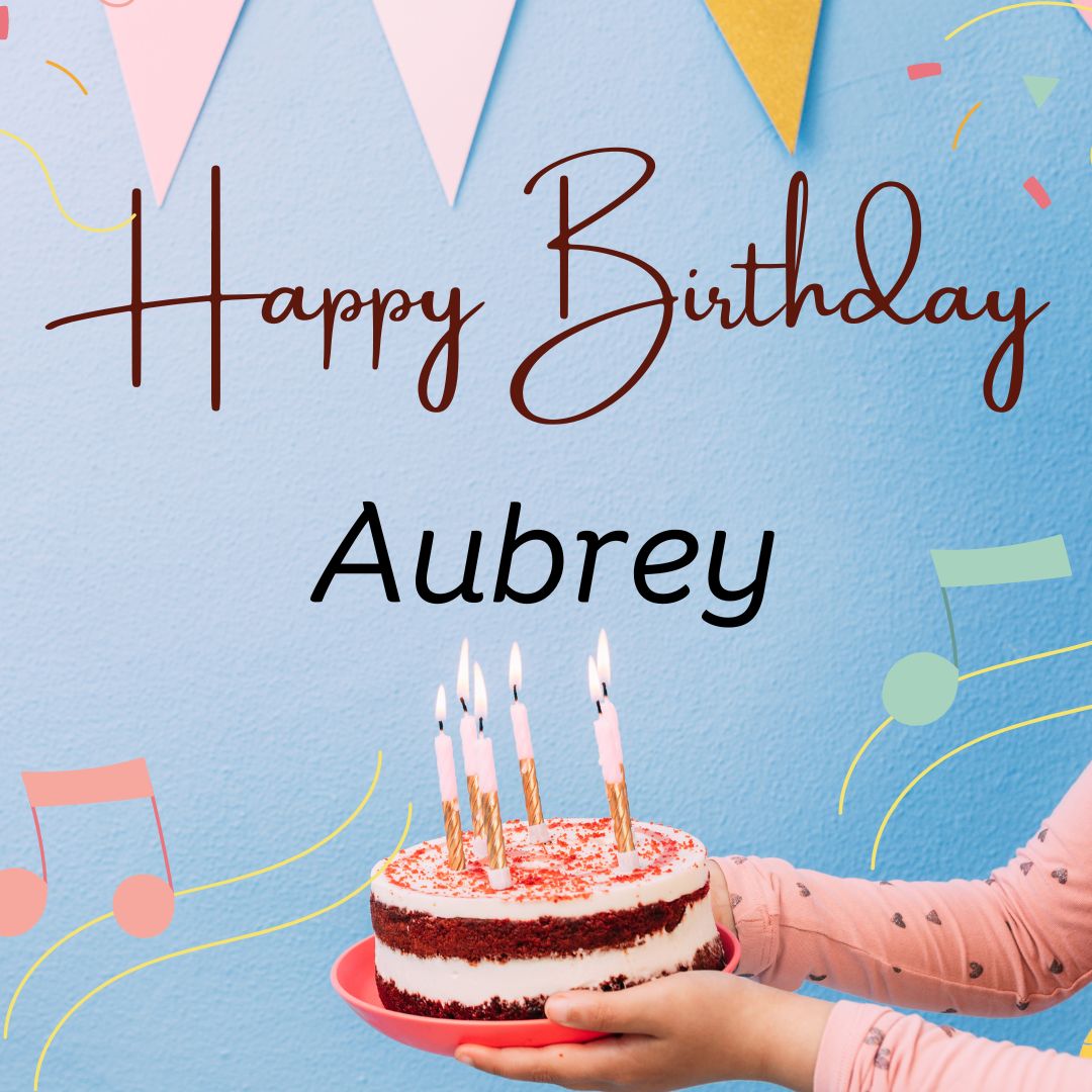 Happy Birthday Aubrey Images