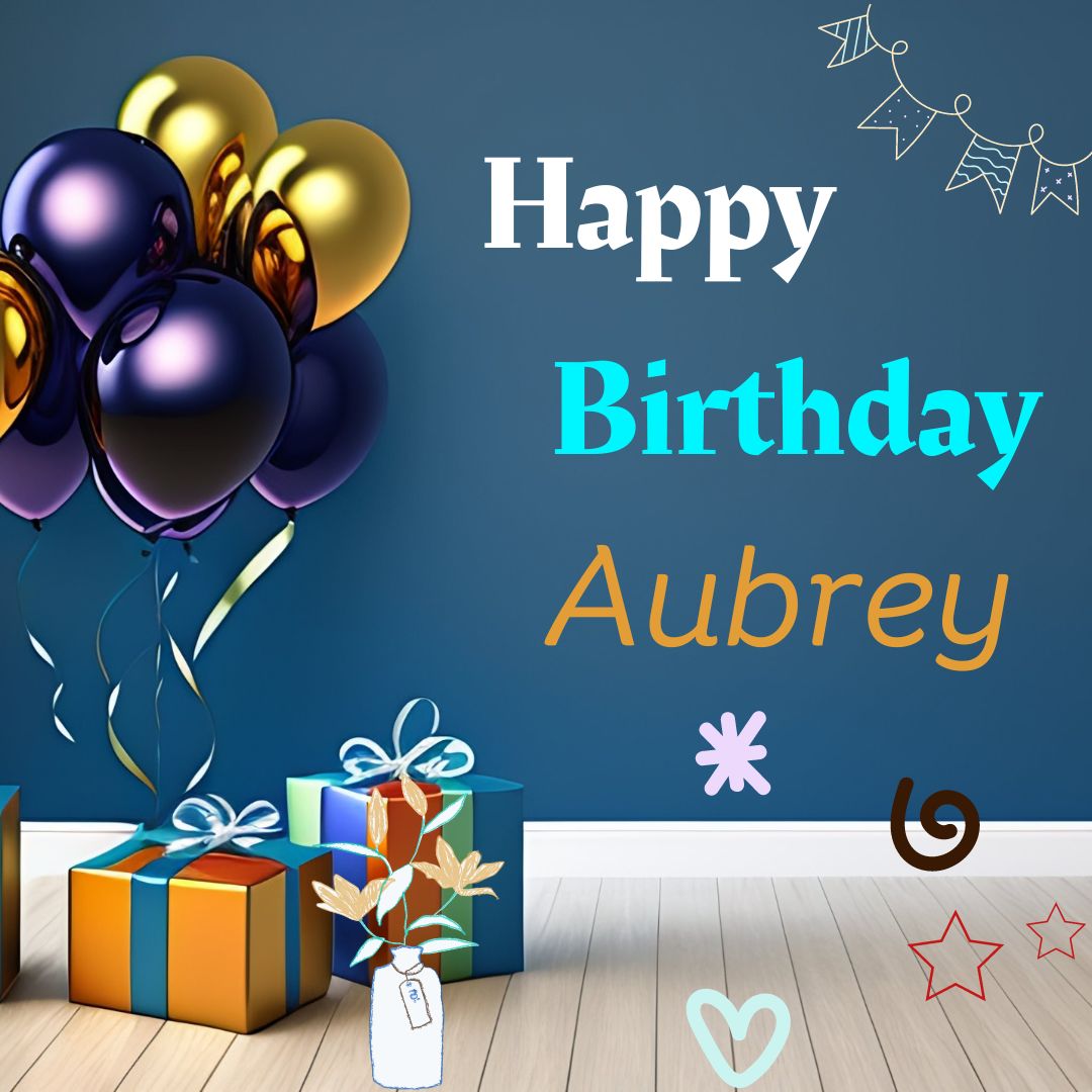 Happy Birthday Aubrey Images
