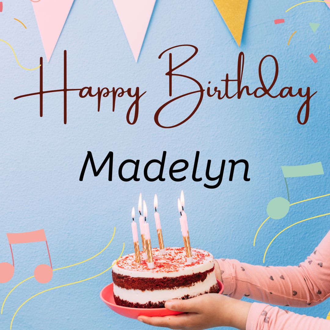 Happy Birthday Madelyn Images
