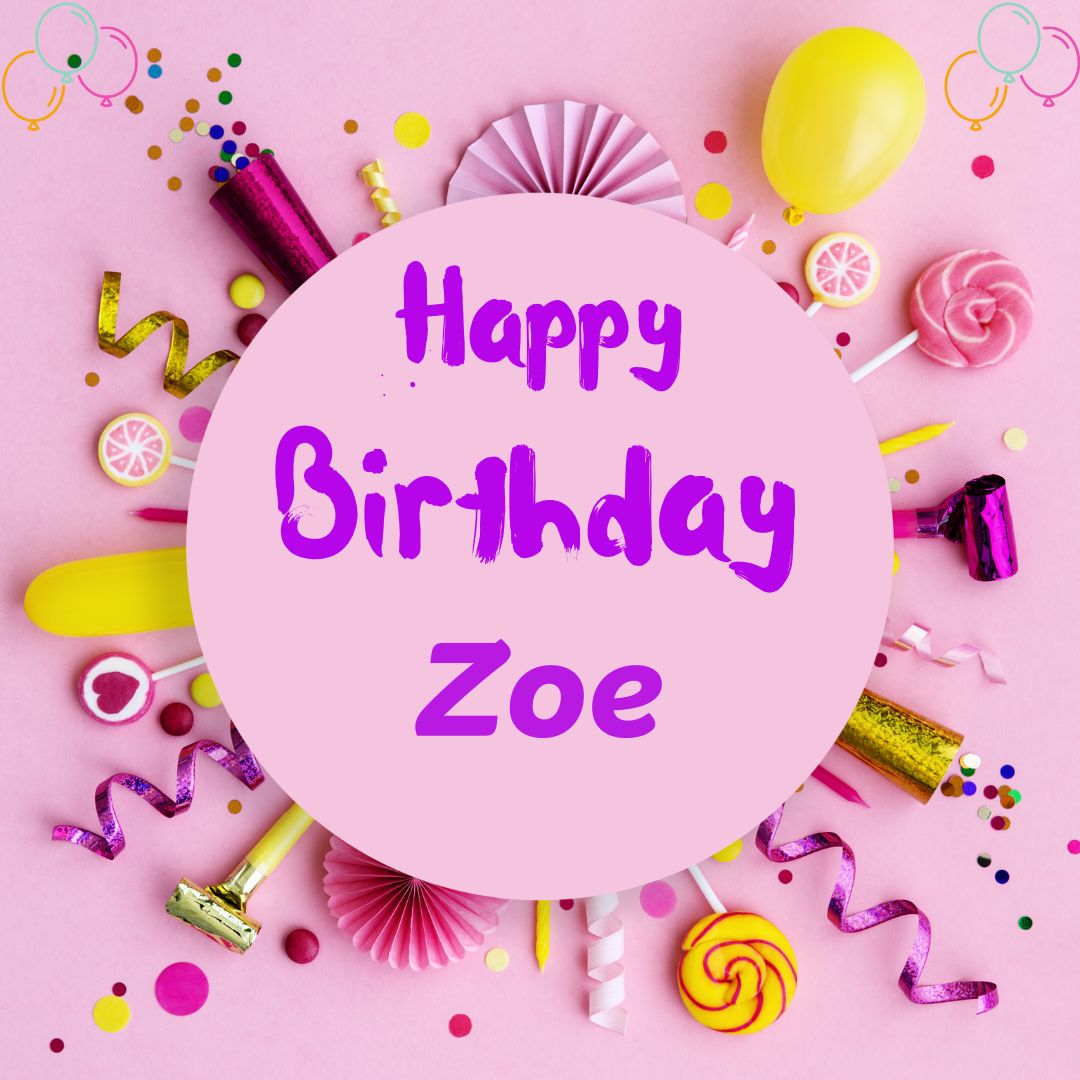 Happy Birthday Zoe Images