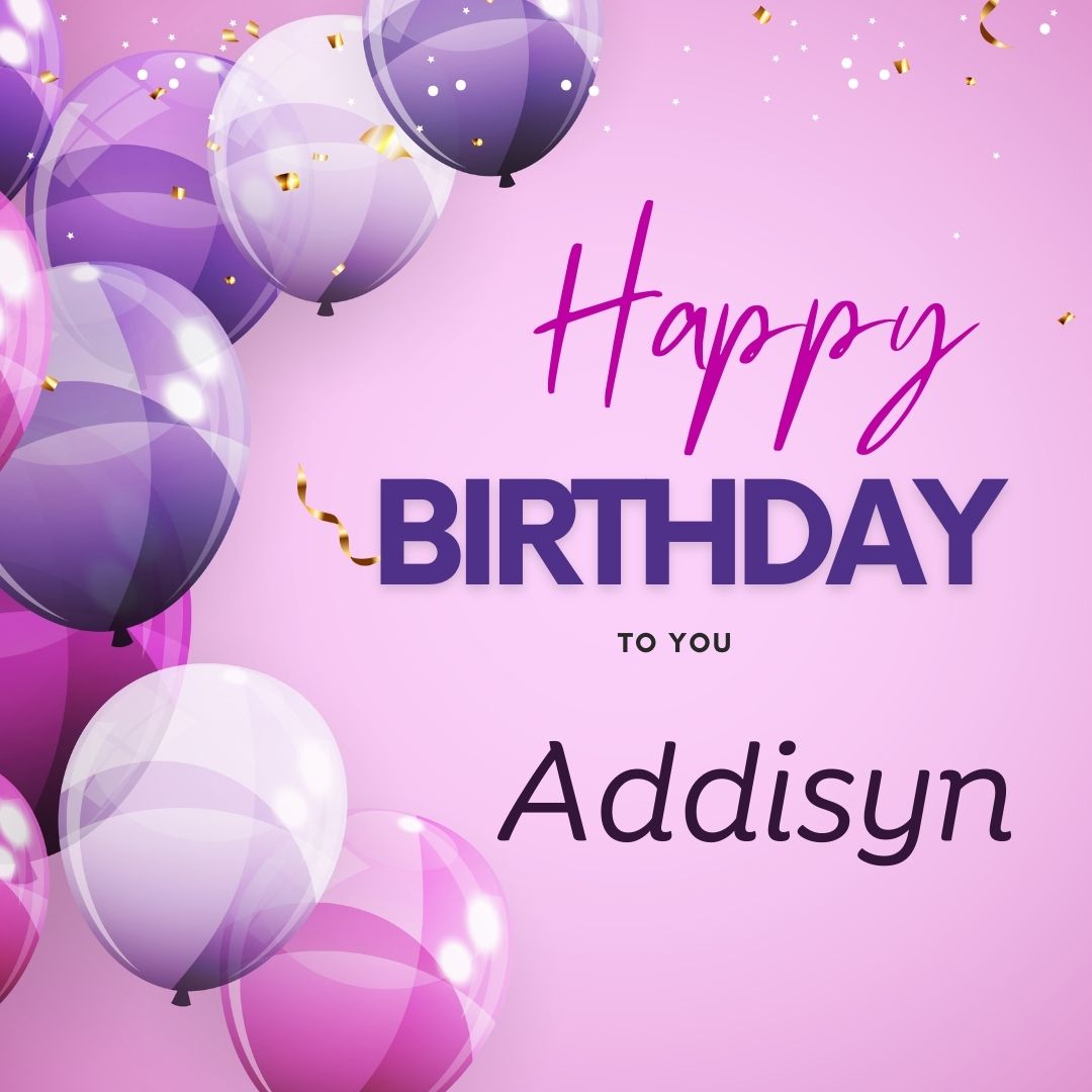Happy Birthday Addisyn Images