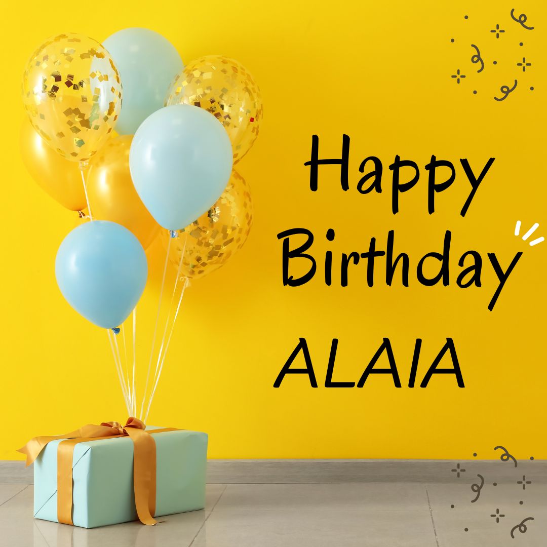 Happy Birthday ALAIA Images