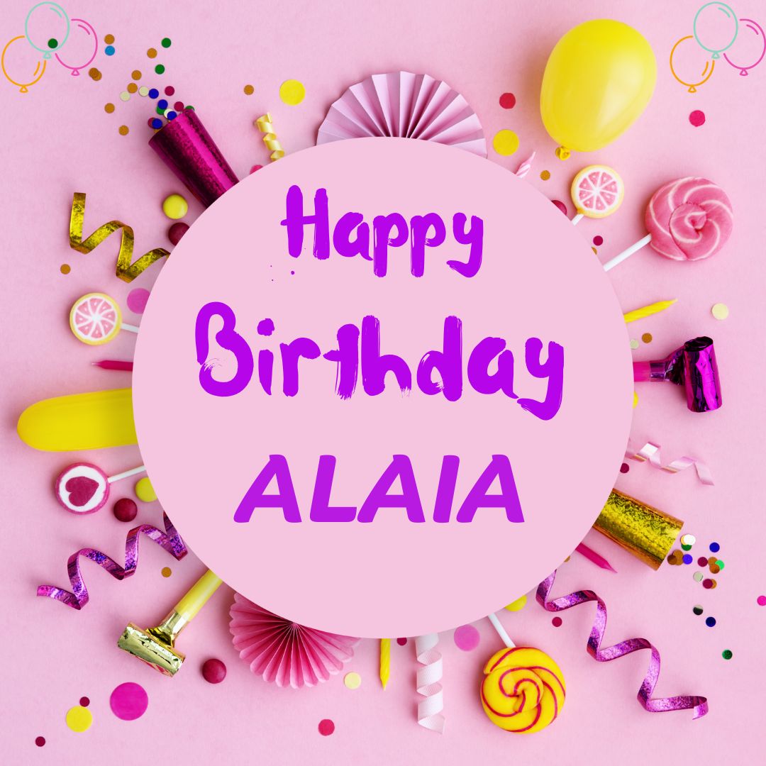 Happy Birthday ALAIA Images