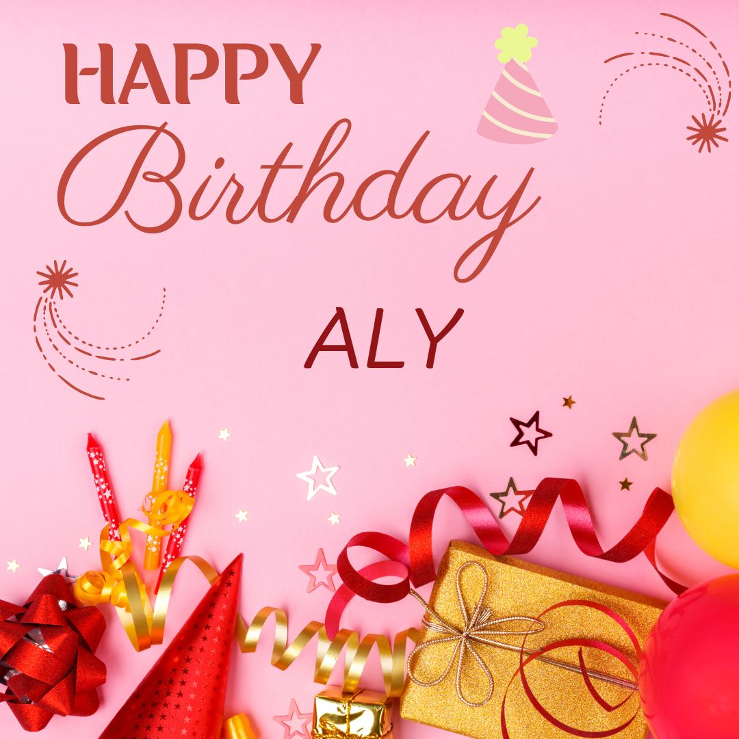 Happy Birthday ALY Images