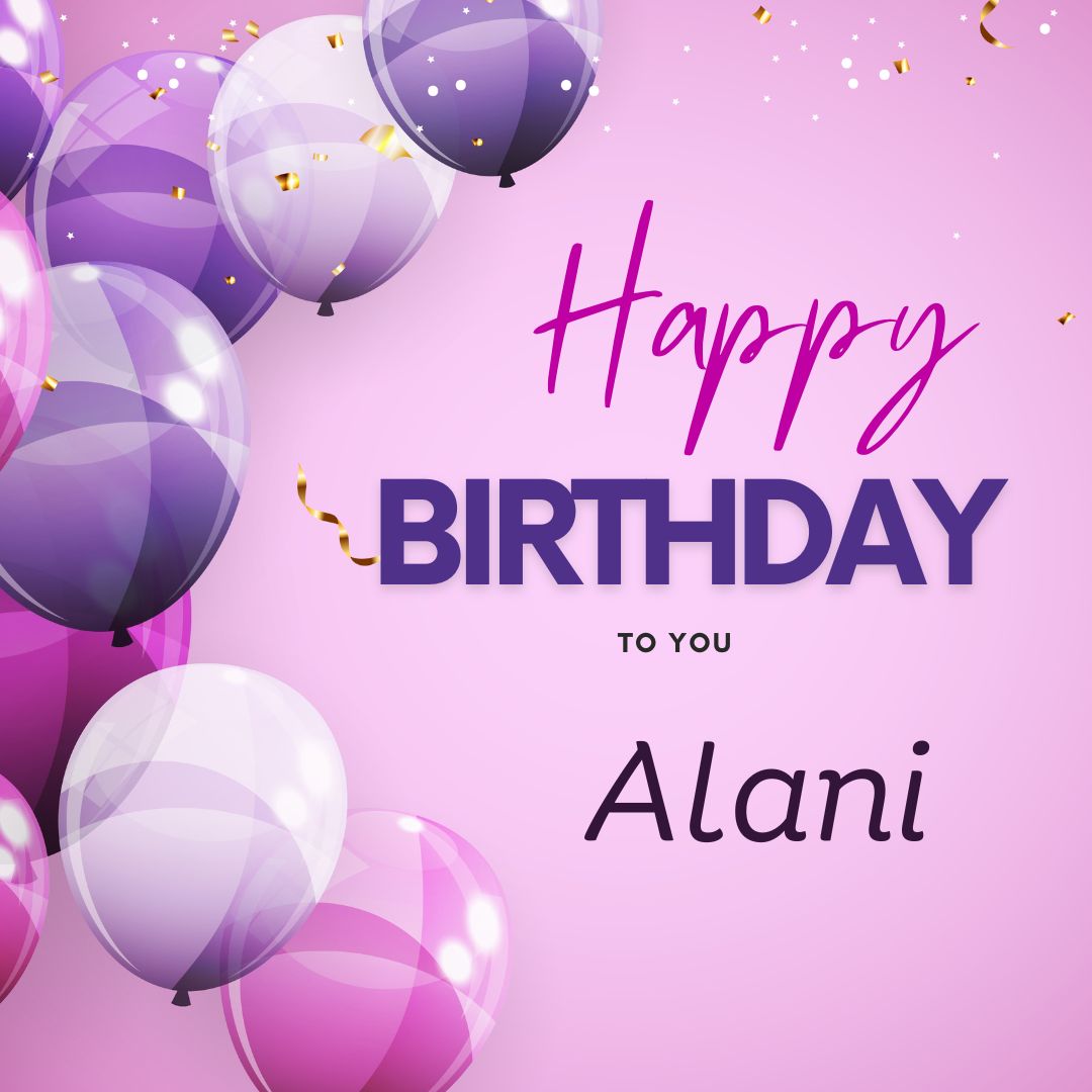 Happy Birthday Alani Images
