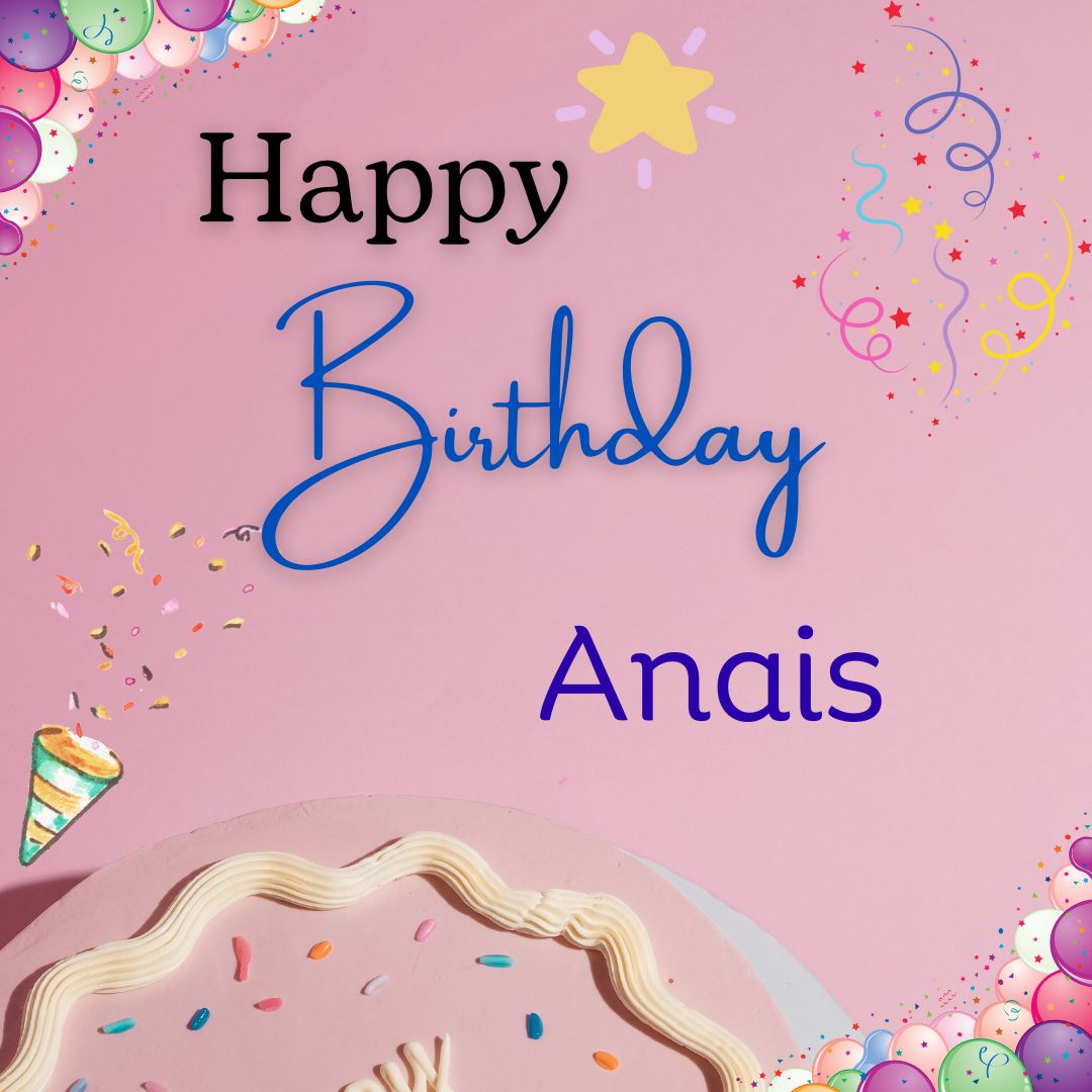 Happy Birthday Anais Images